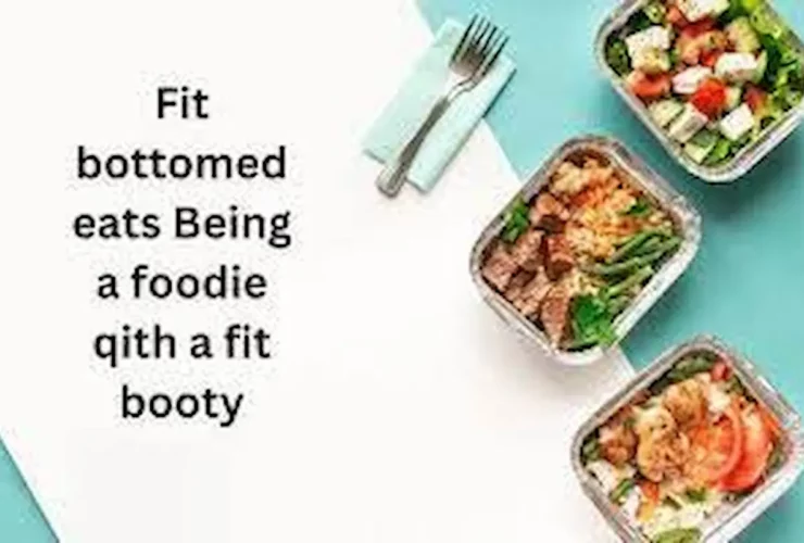 fit bottomed eats being a foodie with a fit booty