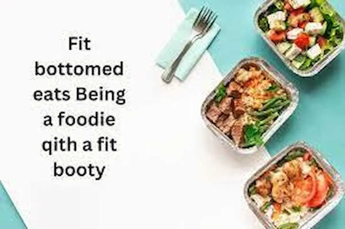 fit bottomed eats being a foodie with a fit booty