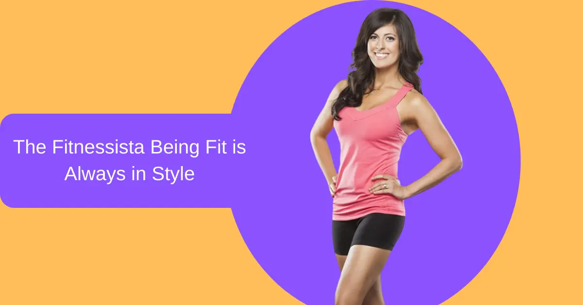 the fitnessista being fit is always in style